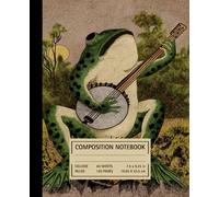 Composition Notebook, 120 Pages: Cute College Ruled Frog Playing Banjo Illustration Journal with a Vintage Cottagecore Aesthetic for Writing, Drawing, School, Art and Nature Lovers