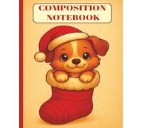 Composition Notebook: 7.5 x 11 in Size, 120 Pages, White Paper, Matte Cover, Puppy in a Stocking Wide Ruled Holiday Writing Notebook for Kids