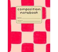 Composition Notebook: 7.5 x 9.25 Notebook | 120 Wide Ruled Pages | Painterly Watermelon Checkerboard | Glossy Cover Edition