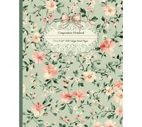 Composition Notebook 7.5 x 9.25": Sage Green Journal or School Notepad with Peachy Pink Cute Ditsy Pretty Vintage Florals with Coquette Aesthetic Bow ... Students and Homeschooling | 108 Ruled Pages