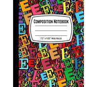 Composition Notebook 7.5" x 9.25" Wide-Ruled: Alphabet Name Initial Letter "E" Lined Paper Journal - Personalized Monogram 110 Pages Gift Notebook for Kids, Boys, Girls, Teens, and Adults