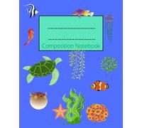 Composition Notebook: 7.5x9.25 inches | 19.05x23.5 cm | Wide ruled with margin | 100 pages | Under the sea Theme | Blank Notebook for Kids