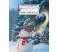Composition Notebook: 8,5 X 11 in | 104 pages Wide Ruled | A Snowman in a Magical Snowy Christmas Landscape with Sparkling Lights| for boys and girls ... Creative Writing, or Everyday Notes