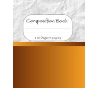 Composition notebook: a beautiful burnt orange notebook