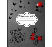 Composition Notebook: A beautiful rose is timeless