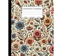 Composition Notebook: A Beautiful Vintage flowers: Colorful Aesthetic | 150 College-Ruled Pages | 7.5 x 9.25 Inches | Vibrant flowers Cover for School, College, Work, and Creativity