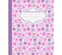 composition notebook: A charming Design With PinkAndWhite Flowers and Oranges Hearts Cute Journal for Cute AndPretty Design,Perfect for all Supplies
