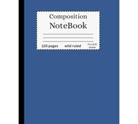 Composition Notebook: A classic Blue Notebook