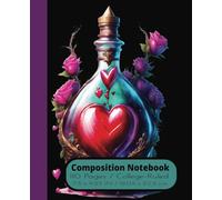 Composition Notebook: A romantic bottle adorned with love and roses. The addition to our Love Heart Series - Volume 25. College -Ruled, size 7.5x ... for College, Work, Students, Adults & Teens.