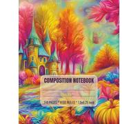 Composition Notebook: Autumn | Fantasy Lined Notebook Wide Ruled for Kids, Teens, Adults, for Elementary, Middle, High School Students or Teachers, for Work and Office 7.5 x 9.25 inches 110 pages