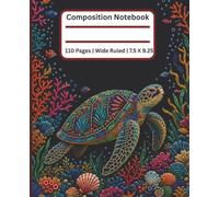 Composition Notebook: Beautiful Colorful Aesthetic Sea Turtle and Coral Reef | Wide Ruled Notebook | 7.5 x 9.25, 110 Pages, For Kids, Teens and Adults