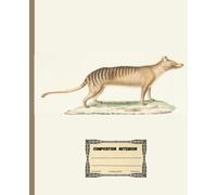 Composition Notebook: Beautiful Vintage Thylacine Illustration. College Ruled, 120 Cream Pages, 7.5" x 9.25"
