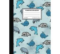Composition Notebook | Blue Whales, Dolphins, Seals, Manatees: College Ruled Lined Paper | Cute Composition Book for Girls Boys Kids Teens Students ... Home Note Taking, Homework Assignments