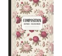 Composition Notebook: Blush Cabbage Rose & Lace: College Ruled 100 Pages, Romantic English Floral Aesthetic Journal for Writing and Note Taking, 7.5 x ... Gift and Travel (The Rose Garden Collection)