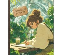 Composition Notebook: Botanical Garden Lofi Girl | Vintage Cottagecore Aesthetic | Wide Ruled 110 Pages | Sketching & Study Note for Nature Lovers