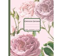 Composition Notebook: Botanical Roses Soft Pink, College Ruled Notebook, 120 pages, 7.5" x 9.25", great gift for the flower enthusiast.