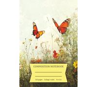 Composition Notebook: Butterfly Garden, Nature, 120 College Ruled Pages Paperback (For Students, kids, professionals and home activities use)