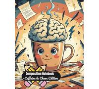 Composition Notebook - Caffeine & Chaos Edition: A Fun and Quirky Writing Notebook for Coffee Lovers, Students & Creatives | 8.5 x 11 inches | 100 Wide Ruled Pages