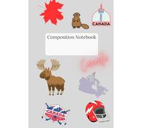 Composition Notebook: Canada Themed Notebook or Diary, Great for writing Notes , Gift for Canada Lovers