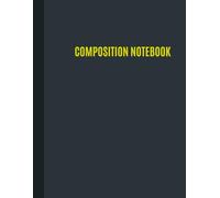 Composition Notebook: Capture Every Concept - Clean, Spacious Lines for Perfect for School, University, Office Notes, and Everyday Writing Needs | 120 Pages of College-Ruled Paper | 8.5 x 11 Inches