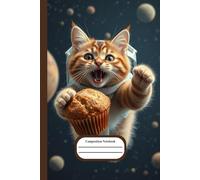 Composition Notebook: Cat in space catching a muffin - 101 wide-ruled pages - Space for little drawings included - Perfect for cool people!