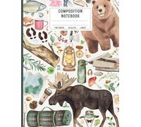 Composition Notebook College Lined: Cozy Wilderness & Camping Journal | Forest Creatures & Wilderness Adventure Stationery for Back to School, Home, Office & College | Outdoor Nature Lover Gift 8.5x11