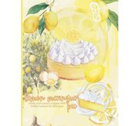 Composition Notebook College Lined: Lemon Meringue Pie Journal | Watercolour Dessert & Baking Stationery for Back to School, Home, Office & College | Cute Citrus Themed Gift 8.5x11