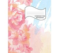 Composition Notebook: College Ruled 100 Sheets 200 pages 7.5 x 9.25 School Journal Pastel Floral Flower