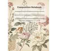 Composition Notebook, College Ruled, 100 Sheets, 7.5" x 9.75", Vintage Botanicals, Soft, Cute, Classic Flowers
