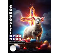 Composition Notebook College Ruled: 120 White Paper Pages Gray Lined 60 Sheets for School or College Student Teacher Class Office Work Journal ... Inch Easter Holy Lamb Christianity Cross.