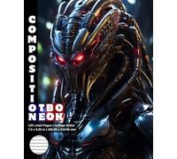 Composition Notebook College Ruled: 120 White Paper Pages Gray Lined 60 Sheets for School or College Student Teacher Class Office Work Journal ... 7.5 x 9.25 Inch Alien Predator Warrior 13.