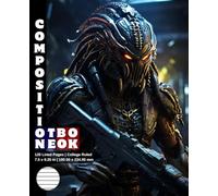 Composition Notebook College Ruled: 120 White Paper Pages Gray Lined 60 Sheets for School or College Student Teacher Class Office Work Journal ... 7.5 x 9.25 Inch Alien Predator Warrior 12.