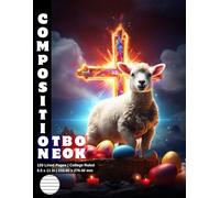 Composition Notebook College Ruled: 120 White Paper Pages Gray Lined 60 Sheets for School or College Student Teacher Class Office Work Journal ... 11 Inch Easter Holy Lamb Christianity Cross.