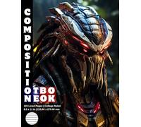Composition Notebook College Ruled: 120 White Paper Pages Gray Lined 60 Sheets for School or College Student Teacher Class Office Work Journal ... Size 8.5 x 11 Inch Alien Predator Warrior 17.
