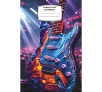 Composition Notebook: College Ruled, 6x9”, 120 Pages - Epic Electric Guitar Cover with Stage Lights and Rock Vibes - Ideal for Music Students, Guitarists, and Rock ‘n’ Roll Fans