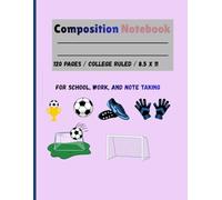 Composition Notebook: College Ruled | 8.5 in x 11 in | 120 Pages | For School, Work, and Note Taking | write journal | Lined notebook