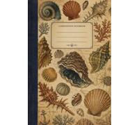 Composition Notebook College Ruled: A Timeless Journal Inspired by Vintage Marine Illustrations & Coastal Curiosities