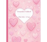 Composition Notebook College Ruled Aesthetic Cute Pastel Pink Hearts with Pretty Trendy Girly Preppy Colorful Cover Design Lined Journal for Girls ... Supplies Creative Writing Gifts 110 Pages