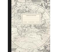 Composition Notebook College Ruled: Antique World Map Illustration | Vintage Aesthetic Design | Classic Gift Journal | For Back To School, Office, Work