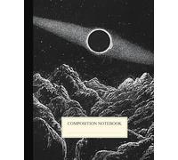 Composition Notebook College Ruled: Astronomy Sun, Earth & Moon Eclipse Vintage Illustration | Science Aesthetic Journal for Back to School, College & University