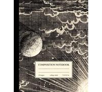 Composition Notebook College Ruled: Astronomy Sun, Earth & Moon Vintage Illustration | Science Aesthetic Journal for Back to School, College & University (Vintage Flora and Fauna)
