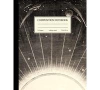 Composition Notebook College Ruled: Astronomy Sun & Space Planets Vintage Illustration | Science Aesthetic Journal for Back to School, College & University (Vintage Flora and Fauna)