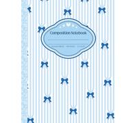 Composition Notebook College Ruled: Blue Bows & Stripes Aesthetic Journal for Students and Girls: Stylish Coquette Notebook with Pastel Blue Stripes ... - Perfect for School Notes and Daily Writing