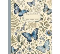 Composition Notebook College Ruled: Blue Butterfly Vintage Botanical Illustration Cottagecore Aesthetic Wildflower Journal For Girls, Teens, Women Wide Lined