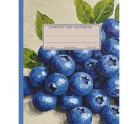Composition Notebook College Ruled: Blueberry Vintage Painting Illustration | Classic Fruit Lover Aesthetic Journal for School, College, Work & Everyday Writing (110 Pages, 7.5 x 9.25 in)