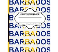 Composition Notebook College Ruled: Celebrating Caribbean Culture - Barbados - Stylish Notebook for Back to School, College, Office Work, & Personal Use