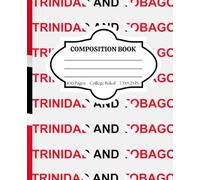 Composition Notebook College Ruled: Celebrating Caribbean Culture - Trinidad & Tobago - Stylish Notebook for Back to School, College, Office Work, & Personal Use