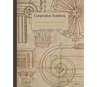 Composition Notebook: college ruled composition notebook with classical architecture themed patent blueprint.