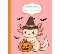 Composition Notebook College Ruled: Cute Halloween Axolotl Cover, Fun Aesthetic Journal for Kids, Teens & Axolotl Lovers - for College, School, Office & Work (7.5x9.25) 110 Pages