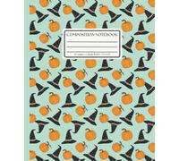 Composition Notebook College Ruled: Cute Halloween Pumpkins and Witch Hats on Mint Green: School Journal for October, Fall Writing & Creative Notes